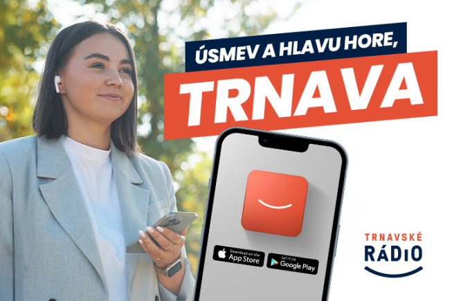 Úsmev a hlavu hore, Trnava! Tvoja nová apka